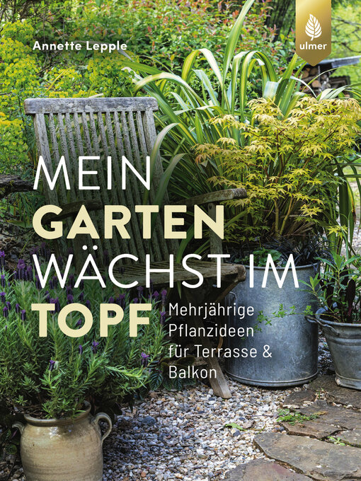 Titeldetails für Mein Garten wächst im Topf nach Annette Lepple - Verfügbar